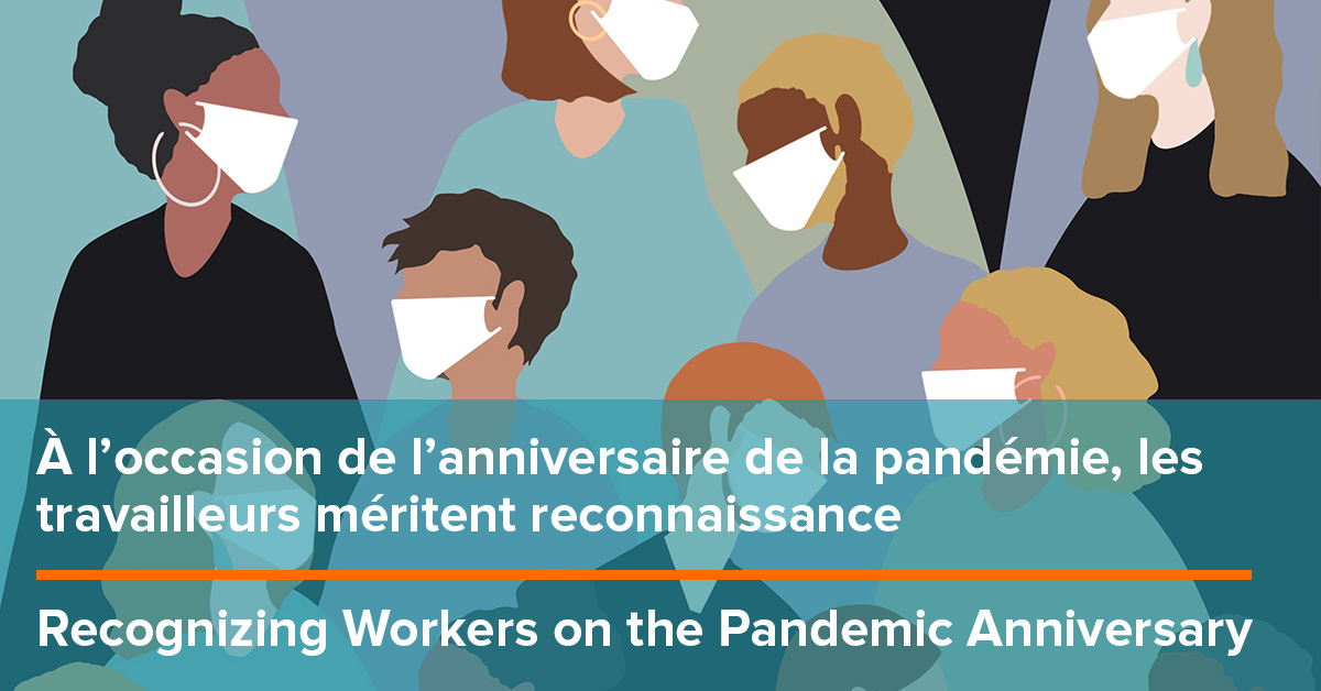 À l’occasion de l’anniversaire de la pandémie, les travailleurs méritent reconnaissance